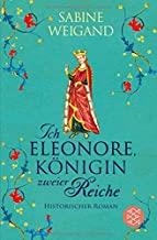 ICH ELEONORE KOENIGIN ZWEIER REICHE | 9783596031849 | WEIGAND, SABINE