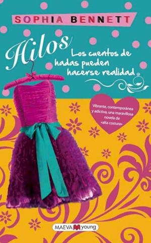 HILOS 01. LOS CUENTOS DE HADAS PUEDEN HACERSE REALIDAD | 9788415532064 | BENNETT, SOPHIA