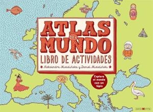 ATLAS DEL MUNDO. LIBRO DE ACTIVIDADES | 9788416363988 | MIZIELINSKA, ALEKSANDRA / MIZIELINSKI, DANIEL