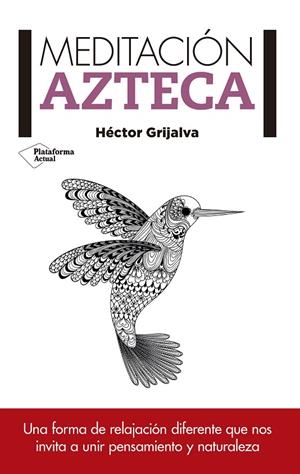 MEDITACIÓN AZTECA | 9788416429585 | GRIJALVA, HÉCTOR