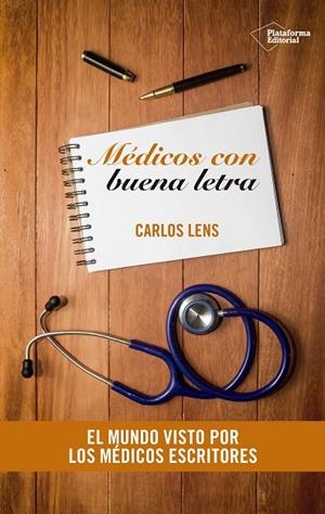MÉDICOS CON BUENA LETRA | 9788416620364 | LENS, CARLOS