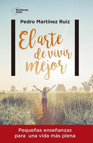 ARTE DE VIVIR MEJOR, EL | 9788416820429 | MARTÍNEZ, PEDRO