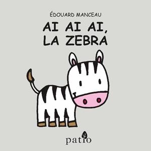 AI AI AI LA ZEBRA | 9788417002145 | MANCEAU, ÉDOUARD