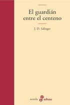GUARDIAN ENTRE EL CENTENO, EL | 9788435008952 | SALINGER, J. D.