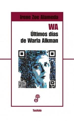 WA. LOS ÚLTIMOS DÍAS DE WARLA ALKMAN | 9788435010818 | ALAMEDA, IRENE ZOE