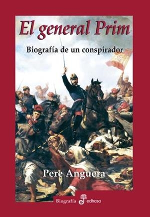 GENERAL PRIM, EL. BIOGRAFÍA DE UN CONSPIRADOR | 9788435025720 | ANGUERA, PERE