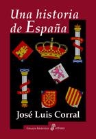 HISTORIA DE ESPAÑA, UNA | 9788435026567 | CORRAL, JOSÉ LUIS