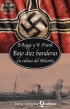 BAJO DIEZ BANDERAS. LA ODISEA DEL ATLÁNTIS | 9788435039840 | ROGGE, BERNARD / FRANK, WOLFGANG