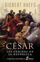 CÉSAR. LAS CENIZAS DE LA REPÚBLICA | 9788435061544 | HAEFS, GISBERT