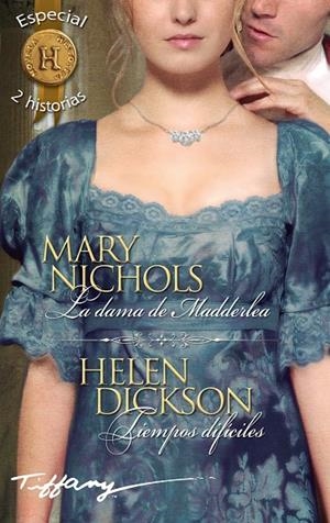 DAMA DE MADDERLEA, LA / TIEMPOS DIFÍCILES | 9788468761794 | NICHOLS, MARY / DICKSON, HELEN