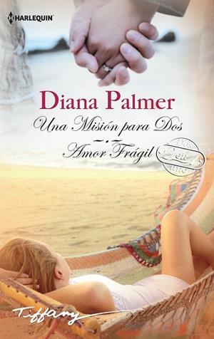 MISIÓN PARA DOS, UNA / AMOR FRÁGIL | 9788468792804 | PALMER, DIANA