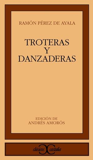 TROTERAS Y DANZADERAS. | 9788470391477 | PÉREZ DE AYALA, RAMÓN