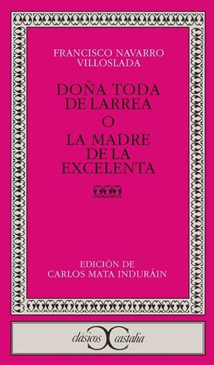DOÑA TODA DE LARREA O LA MADRE DE LA EXCELENTA | 9788470398025 | NAVARRO VILLOSLADA, FRANCISCO