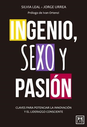 INGENIO, SEXO Y PASIÓN | 9788483564653 | LEAL MARTIN, SILVIA / URREA FILGUEIRA, JORGE