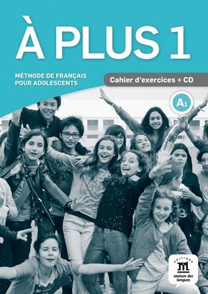 A PLUS 1 (A1) CAHIER | 9788484437758 | CARRIÓN, ANA/KHARBACHE, LAURÉDA/MARTÍNEZ SALLÉS, MATILDE/BOSQUET, MICHÈLE/RENNES, YOLANDA