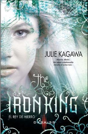 IRON KING, THE. EL REY DE HIERRO | 9788490102503 | KAGAWA, JULIE