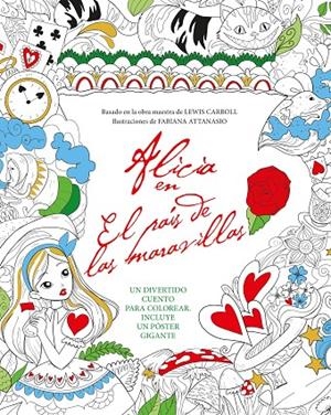 ALICIA EN EL PAÍS DE LAS MARAVILLAS (PARA COLOREAR) | 9788493856533 | CARROLL, LEWIS / ATTANASIO, FABIANA