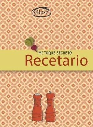 MI TOQUE SECRETO. RECETARIO | 9788493856588