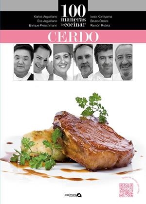 100 MANERAS DE COCINAR CERDO | 9788494352645 | ARGUIÑANO, KARLOS / OTEIZA, BRUNO / ROTETA, RAMÓN / FLEISCHMANN, ENRIQUE / ARGUIÑANO, EVA