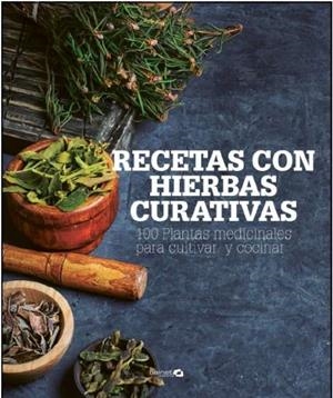 RECETAS CON HIERBAS CURATIVAS | 9788494519291
