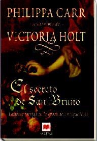 SECRETO DE SAN BRUNO, EL | 9788496231863 | CARR, PHILIPPA (PSEUDONIM DE VICTORIA HOLT)