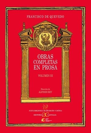 OBRAS COMPLETAS EN PROSA QUEVEDO. 3 : ESCRITOS HISTÓRICOS Y POLÍTICOS | 9788497401234 | QUEVEDO, FRANCISCO DE