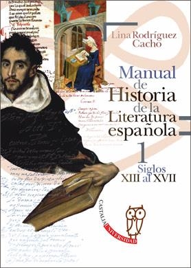 MANUAL DE HISTORIA DE LA LITERATURA ESPAÑOLA 1 SIGLOS XIII AL XVII - 2 SIGLOS XVIII AL XX (HASTA 1975) | 9788497402897 | RODRÍGUEZ CACHO, LINA