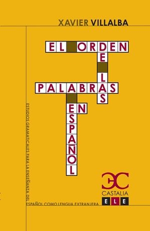 ORDEN DE LAS PALABRAS EN ESPAÑOL, EL | 9788497403511 | VILLALBA NICOLÁS, XAVIER