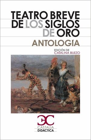 TEATRO BREVE DE LOS SIGLOS DE ORO. ANTOLOGÍA | 9788497405041 | VARIOS AUTORES