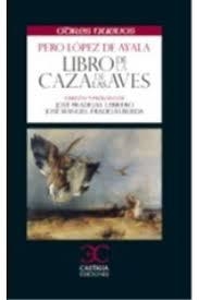 LIBRO DE LA CAZA DE LAS AVES | 9788497406604 | LÓPEZ DE AYALA, PEDRO