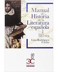 MANUELA DE HISTORIA DE LA LITERATURA ESPAÑOLA I | 9788497407717 | RODRIGUEZ CACHO, LINA