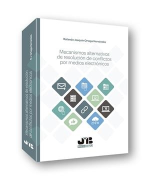 MECANISMOS ALTERNATIVOS DE RESOLUCIÓN DE CONFLICTOS POR MEDIOS ELECTRÓNICOS | 9788412126044 | ORTEGA HERNANDEZ, ROLANDO JOAQUIN
