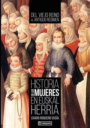 HISTORIA DE LAS MUJERES EN EUSKAL HERRIA II | 9788417065935 | ROQUERO USSIA, CHARO