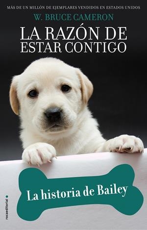 RAZÓN DE ESTAR CONTIGO, LA. LA HISTORIA DE BAILEY | 9788417771218 | CAMERON, W. BRUCE