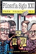 FILOSOFIA SIGLO XXI PARA PRINCIPIANTES | 9789875550650 | ARMANDO, SANTIAGO