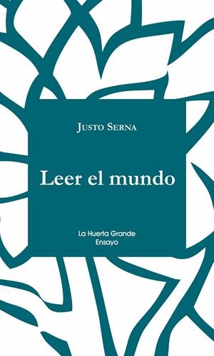 LEER EL MUNDO | 9788494666742 | SERNA, JUSTO