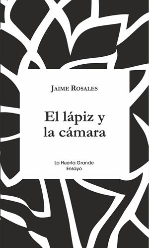 LÁPIZ Y LA CÁMARA, EL | 9788417118136 | ROSALES, JAIME