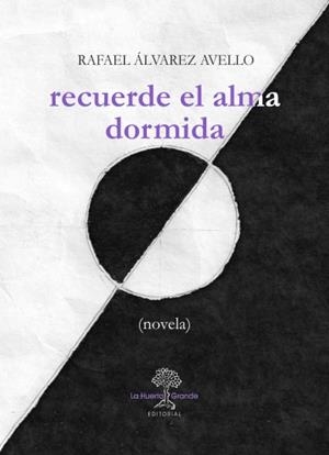 RECUERDE EL ALMA DORMIDA | 9788494460333 | ÁLVAREZ AVELLO,RAFAEL