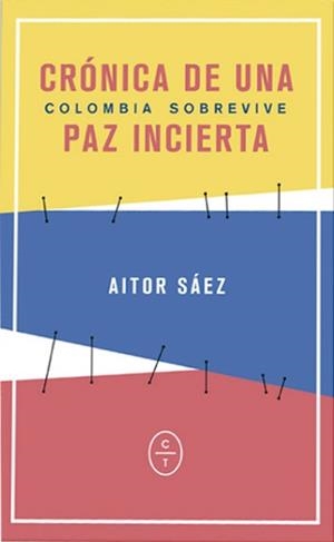 CRÓNICA DE UNA PAZ INCIERTA | 9788494770753 | SAEZ, AITOR
