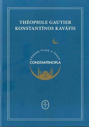 CONSTANTINOPLA | 9788494571985 | GAUTIER, T. / KAVAFIS, K.