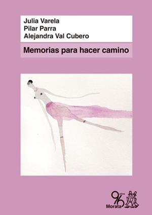 MEMORIAS PARA HACER CAMINO | 9788471128263 | VARELA, JULIA / PARRA CONTRERAS, PILAR / VAL CUBERO, ALEJANDRA