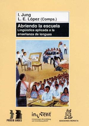 ABRIENDO LA ESCUELA | 9788471124814 | LOPEZ, LUIS ENRIQUE