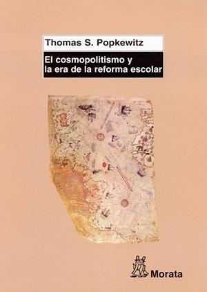 COSMOPOLITISMO Y LA ERA DE LA REFORMA ESCOLAR | 9788471125293 | POPKEWITZ, THOMAS S.