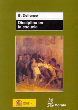 DISCIPLINA EN LA ESCUELA | 9788471125026 | DEFRANCE, BERNARD