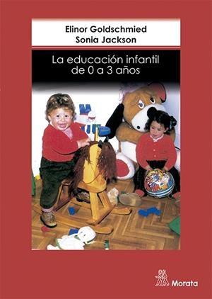 EDUCACION INFANTIL DE 0 A 3 AÑOS | 9788471124371 | GOLDSCHMIED, ELINOR