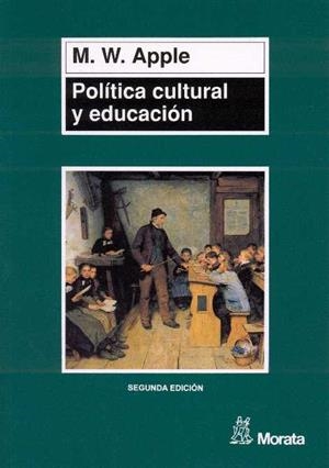 POLITICA CULTURAL Y EDUCACION | 9788471124081 | APPLE, MICHAEL W.