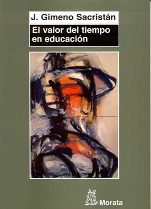 VALOR DEL TIEMPO EN EDUCACION | 9788471125262 | GIMENO SACRISTAN, JOSE