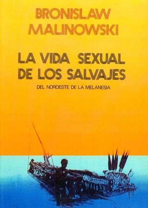 VIDA SEXUAL DE LOS SALVAJES | 9788471120014 | MALINOWSKI, BRONISLAW
