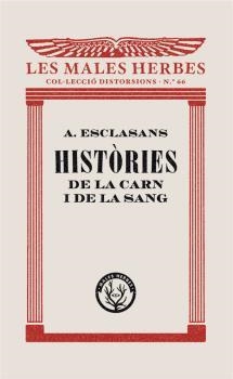 HISTÒRIES DE LA CARN I DE LA SANG | 9788412070545 | ESCLASANS, AGUSTÍ