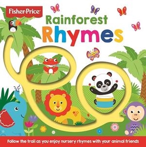FISHER PRICE : RAINFOREST RHYMES | 9781789052268